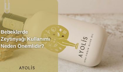 Bebeklerde Zeytinyağı Kullanımı Neden Önemlidir?