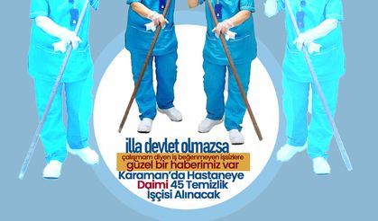 Karaman Devlet Hastanesine 45 Sürekli İşçi Kadrosu Alımı Yapılacak