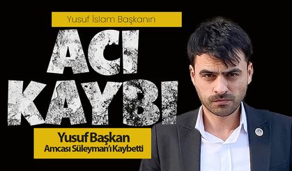 Yusuf İslam Başkanın Acı Kaybı