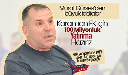 Karaman FK İçin 100 Milyonluk Hamle