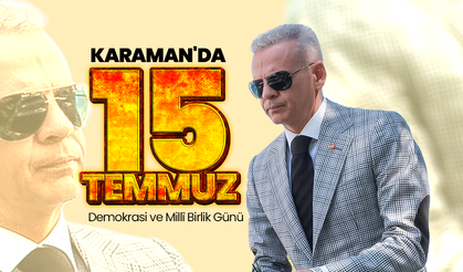 Karaman'da 15 Temmuz Demokrasi ve Millî Birlik Günü