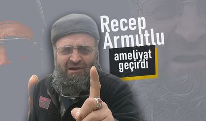 Recep Armutlu Ameliyat Oldu