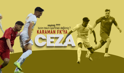 PFDK’dan Karaman FK’ya Sportmenlik Cezası
