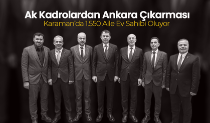 Karaman’da 1.550 Aile Ev Sahibi Oluyor