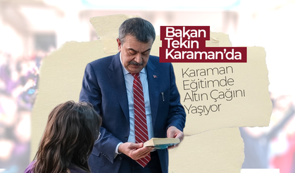 Bakan Tekin ; Karaman Eğitimde Altın Çağını Yaşıyor