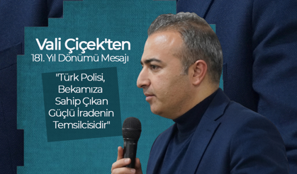 Vali Çiçek'ten 181. Yıl Dönümü Mesajı