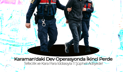 Karaman'daki Dev Operasyonda İkinci Perde