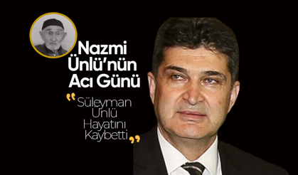 Nazmi Ünlü’nün Acı Günü