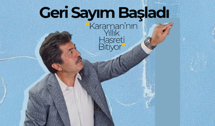 Karaman'da Geri Sayım Başladı