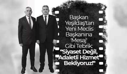 Yeşildaş;"Siyaset Değil, Adaletli Hizmet Bekliyoruz!"