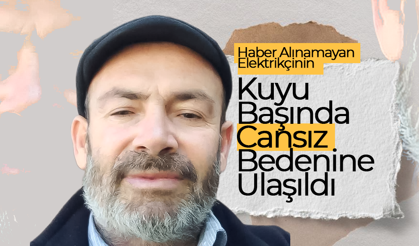 Aranıyordu, Cansız Bedenine Ulaşıldı