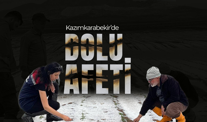 Kazımkarabekir’de Dolu Afeti