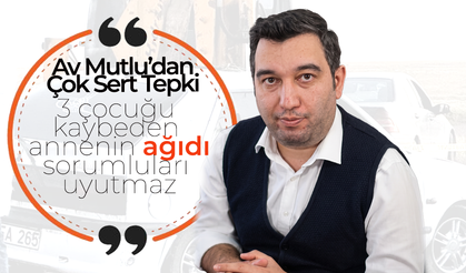 Av. Mutlu’dan Çok Sert Tepki