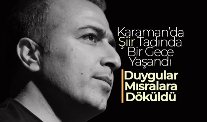 Karaman'da 'ŞİİR' Tadında Bir Gece Yaşandı