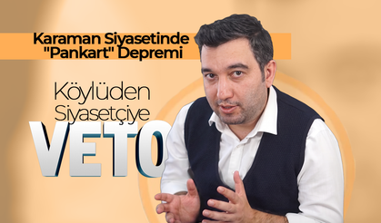 Karaman Siyasetinde "Pankart" Depremi