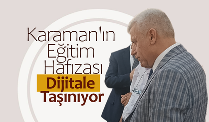 Karaman'ın Eğitim Hafızası Dijitale Taşınıyor