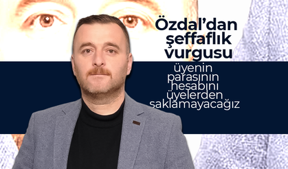 Başkan Adayı Özdal'dan Şeffaflık Taahhüdü