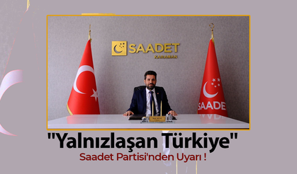 Saadet Partisi'nden Uyarı