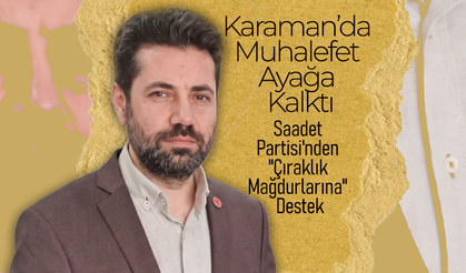 Karaman'da Muhalefet Ayağa Kalktı