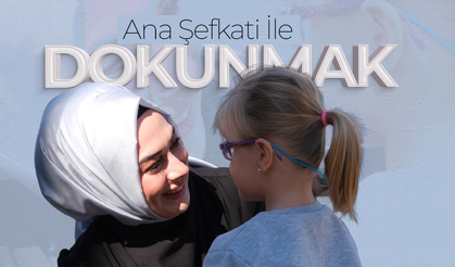 Ana Şefkati İle Dokunmak