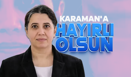 Karaman'a Hayırlı Olsun