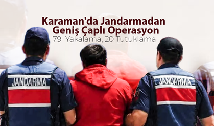 Karaman'da 79 Yakalama, 20 Tutuklama