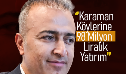 Karaman Köylerine 98 Milyon Liralık Yatırım
