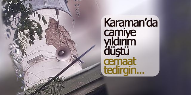 Karaman'da Yıldırım Düştü, Halk Tedirgin