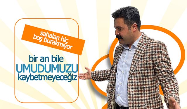 Baştuğ 'Bir An Bile Umudumuzu Kaybetmeyeceğiz'