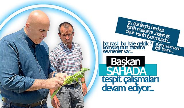 Arazi Zarar Tespit Çalışmaları Devam Ediyor