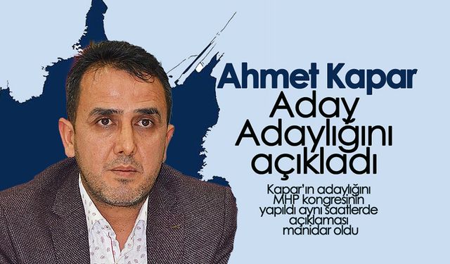 Ahmet Kapar Aday Adaylığını Açıkladı