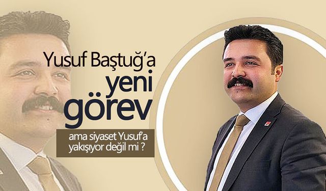 Siyasetin Tanınmış Yüzü Yusuf Baştuğ'a Yeni Görev
