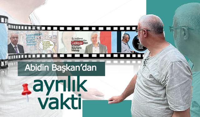 Abidin Başkan'dan Ayrılık Vakti