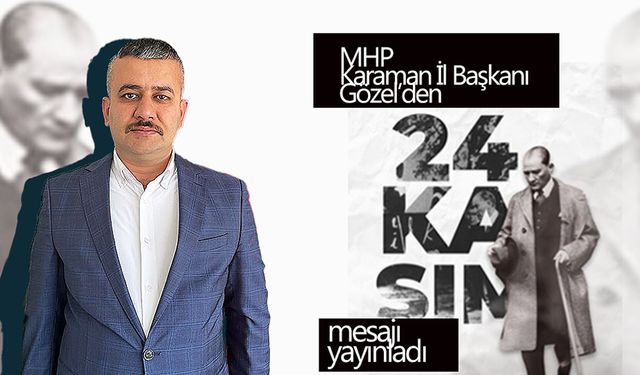MHP Karaman İl Başkanı Gözel'den  24 Kasım Mesajı