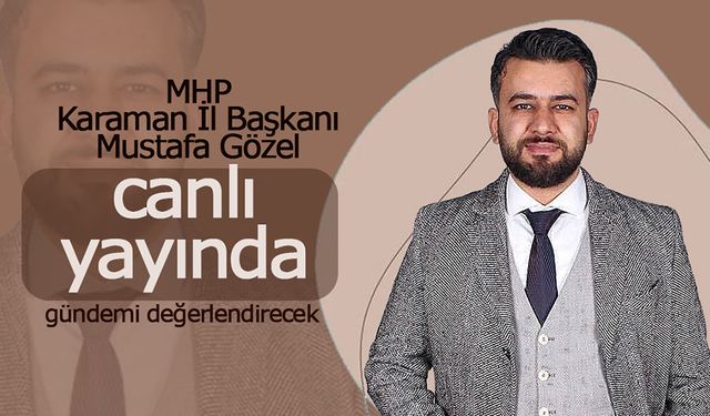 MHP İl Başkanı Gözel Bugün Canlı Yayında