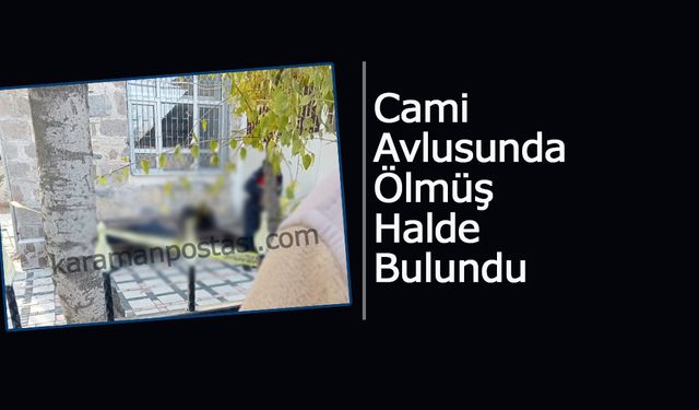 Cami Avlusunda Ölü Olarak Bulundu