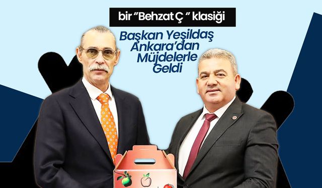 Başkan Yeşildaş Ankara'dan Müjdelerle Geldi