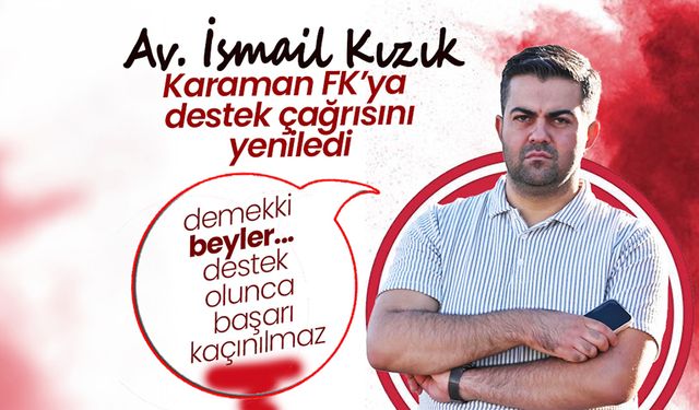 Avukat İsmail Kızık’tan Karaman FK'ya Destek Çağrısı