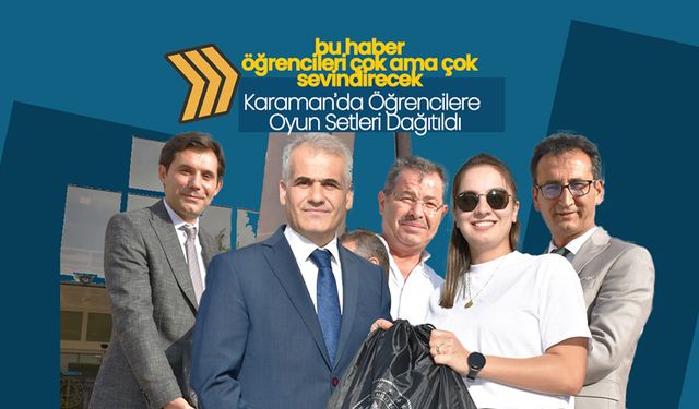 Karaman’da Öğrencilere Oyun Setleri Dağıtıldı