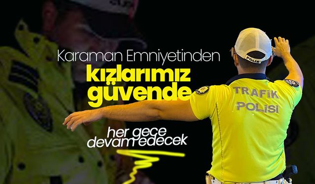 ''Kızlarımız Güvende '' Vatandaştan Takdir Topluyor