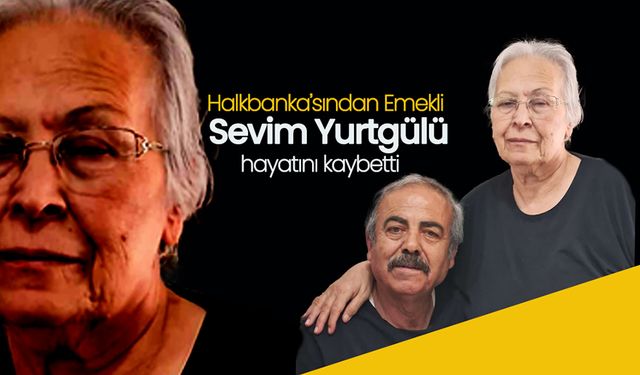 Sevim Yurtgülü Hayatını Kaybetti