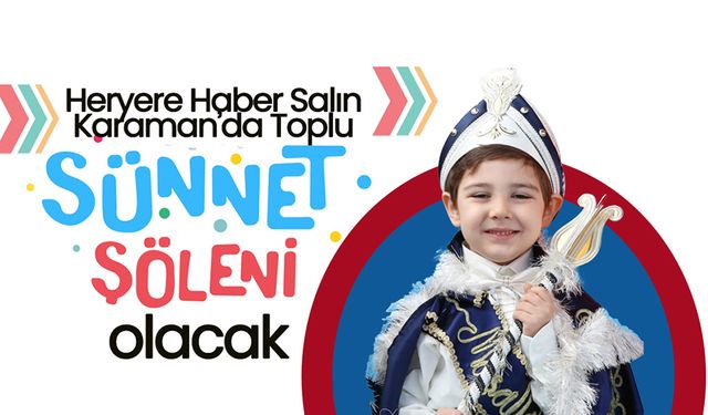 Karaman'da Toplu Sünnet Şöleni Başlıyor