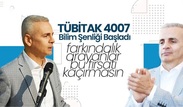 TÜBİTAK 4007 Bilim Şenliği Başladı