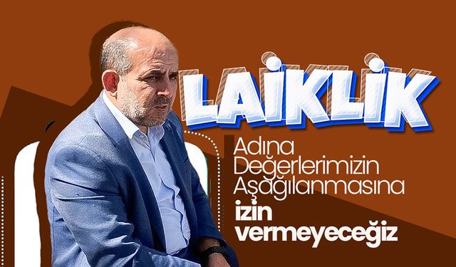 ''Değerlerimizin Aşağılanmasına İzin Vermeyeceğiz ''