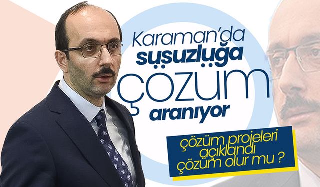 Karaman'da Susuzluğa Çözümler Aranıyor