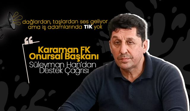 Süleyman Han: "Karaman FK İçin Birlik Olma Zamanı"