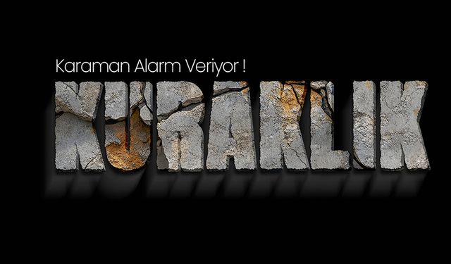 Karaman Alarm Veriyor ! '' Kuraklık ''