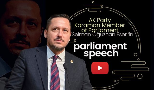 Parliament Speech by Selman Oğuzhan Eser