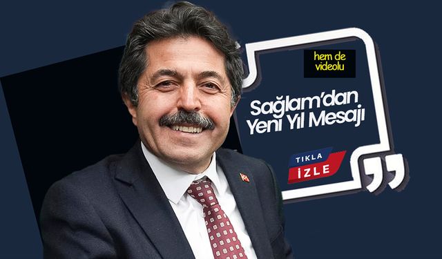 Sağlam’dan Yeni Yıl Mesajı