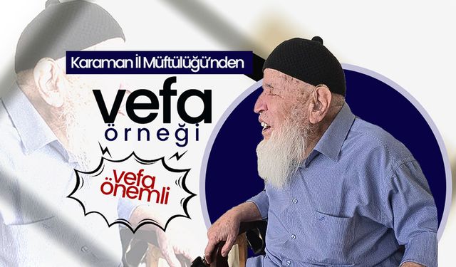 Karaman İl Müftülüğü'nden Vefa Örneği